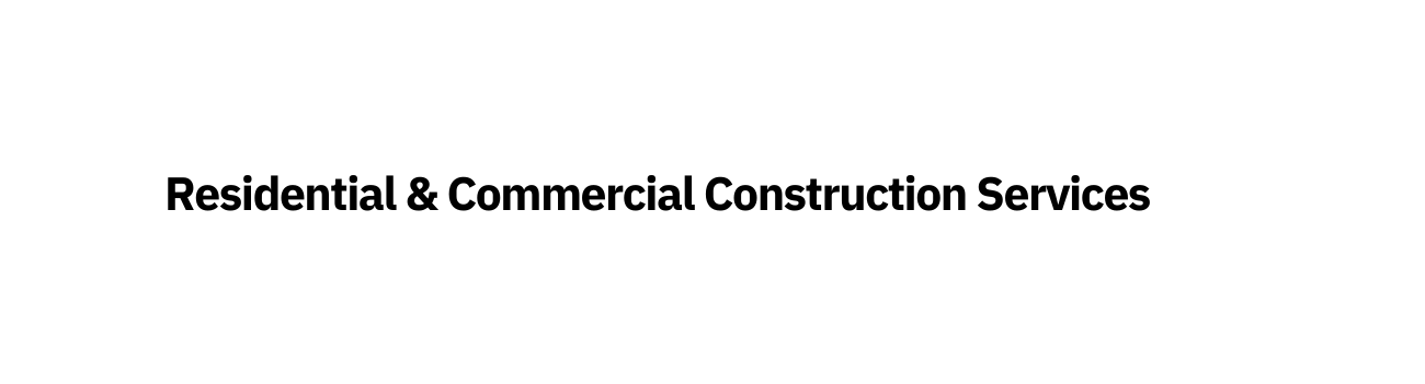 Residential Commercial Construction Services